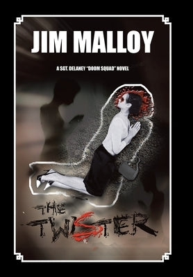 The Twister: A Sgt. Delaney Doom Squad Novel by Malloy, Jim