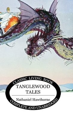 Tanglewood Tales by Hawthorne, Nathaniel