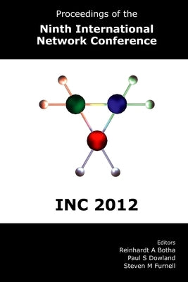 Proceedings of the Ninth International Network Conference (INC 2012) by Dowland, Paul