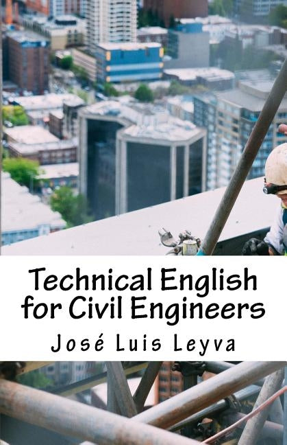 Technical English for Civil Engineers: English-Spanish Construction Terms by Leyva, Jose Luis