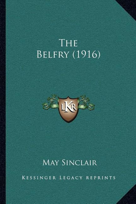 The Belfry (1916) by Sinclair, May