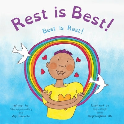 Rest is Best!: Best is Rest! (Dzogchen for Kids / Teaching Self Love and Compassion through the Nature of Mind) by Rinpoche, Ziji
