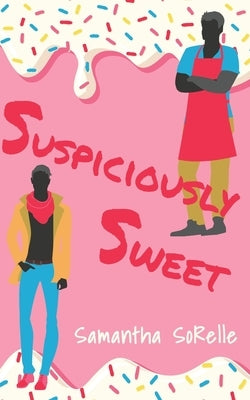 Suspiciously Sweet by Sorelle, Samantha