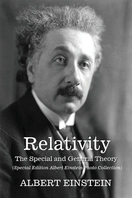 Relativity: The Special and General Theory - (Albert Einstein Special Edition Photo Collection) by Einstein, Albert