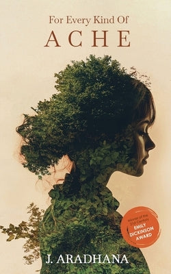 For Every Kind Of Ache by Aradhana, J.