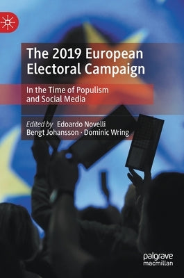 The 2019 European Electoral Campaign: In the Time of Populism and Social Media by Novelli, Edoardo