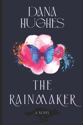 The Rainmaker by Hughes, Dana