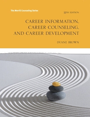 Career Information, Career Counseling and Career Development by Brown, Duane