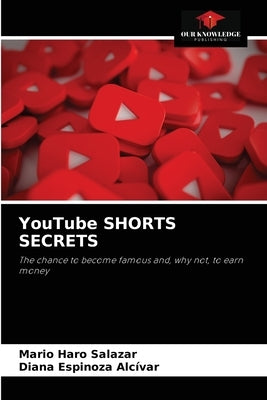YouTube SHORTS SECRETS by Haro Salazar, Mario