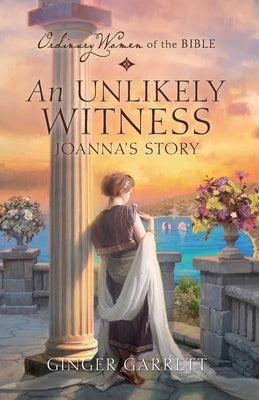 An Unlikely Witness Joanna's Story by Garrett, Ginger