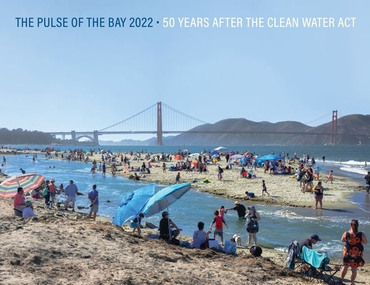 The Pulse of the Bay 2022: 50 Years After the Clean Water Act by Davis, Jay
