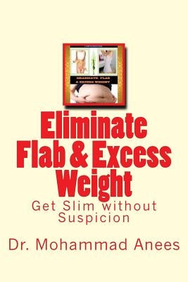Eliminate Flab & Excess Weight: Get Slim without Suspicion by Savants