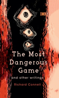 The Most Dangerous Game And Other Writings by Connell, Richard