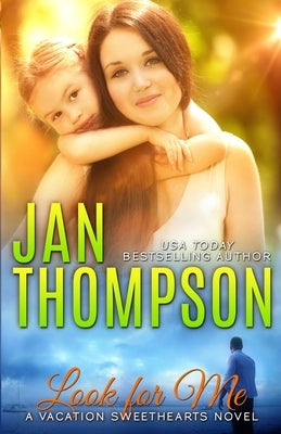 Look for Me: Second Chance Christian Romance Novel with a Side of Suspense: Encounters in Key Largo by Thompson, Jan