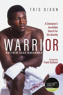 Warrior: A Champion's Incredible Search for His Identity by Dixon, Tris