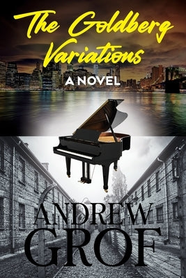 The Goldberg Variations by Grof, Andrew