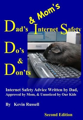 Dad's & Mom's Internet Safety Do's & Don'ts: Second Edition by Russell, Kevin