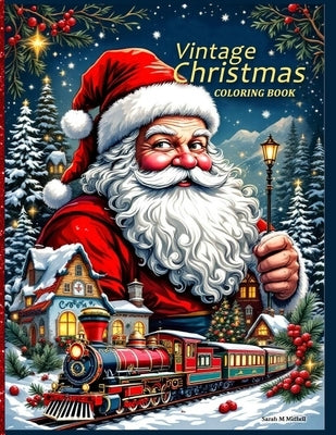 Vintage Christmas Coloring Book for Adults Relaxation: A Nostalgic Christmas Coloring Journey with Retro Santa, Cozy Winter Scenes, and Festive Orname by Mitchell, Sarah M.