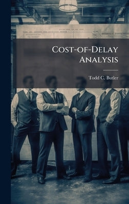 Cost-of-Delay Analysis by Butler, Todd C.