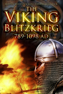 The Viking Blitzkrieg: AD 789-1098 by Whittock, Martyn