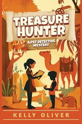 Treasure Hunter: A Pet Detective Mystery for Kids by Oliver, Kelly