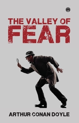 The Valley of Fear by Doyle, Arthur Conan