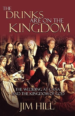 The Drinks Are on the Kingdom by Hill, Jim
