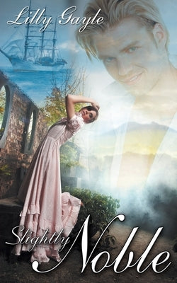 Slightly Noble by Gayle, Lilly