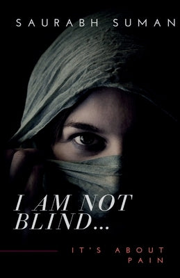 I Am Not Blind by Suman, Saurabh