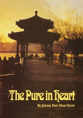 The Pure in Heart by Ewe Huat Seow, Jimmy