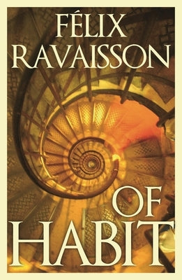 Of Habit by Ravaisson, Felix