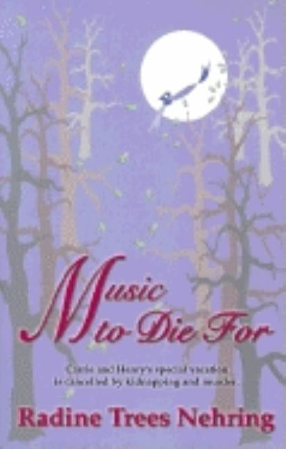 Music to Die for by Nehring, Radine Trees