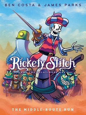 Rickety Stitch and the Gelatinous Goo Book 2: The Middle-Route Run by Parks, James