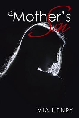 A Mother's Sin by Henry, Mia