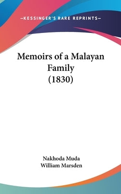 Memoirs of a Malayan Family (1830) by Muda, Nakhoda
