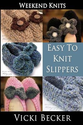 Easy To Knit Slippers by Becker, Vicki