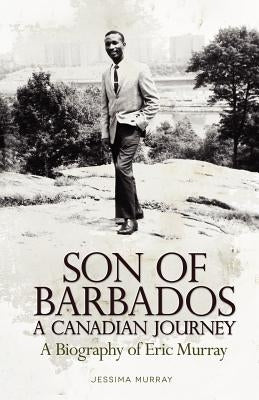 Son of Barbados a Canadian Journey by Murray, Jessima