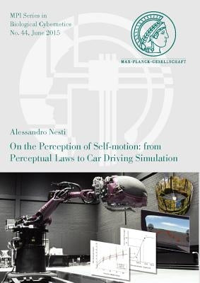 On the Perception of Self-Motion: From Perceptual Laws to Car Driving Simulation by Nesti, Alessandro
