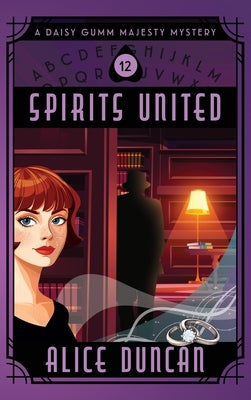 Spirits United: A Historical Cozy Mystery by Duncan, Alice