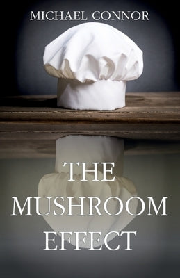 The Mushroom Effect by Connor, Michael