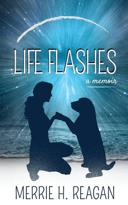 Life Flashes: A Memoir by Reagan, Merrie H.
