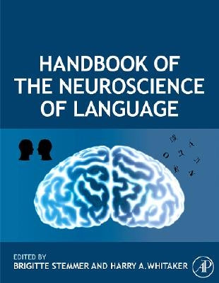 Handbook of the Neuroscience of Language by Stemmer, Brigitte