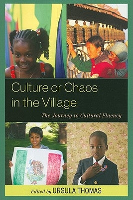 Culture or Chaos in the Village: The Journey to Cultural Fluency by Thomas, Ursula