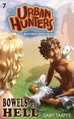 Bowels of Hell: Billy's Gotta Survive the City by Taaffe, Gary