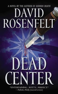 Dead Center by Rosenfelt, David