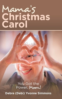 Mama's Christmas Carol: You Got the Power, Mom! by Simmons, Debra Yvonne