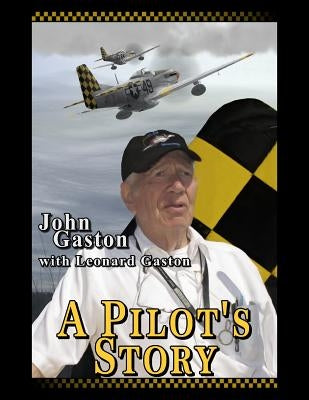 A Pilots Story by Gaston, Leonard