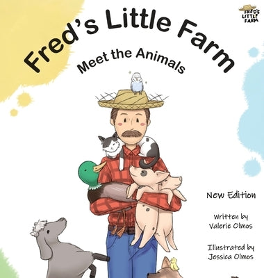 Fred's Little Farm: Meet the Animals by Olmos, Valerie