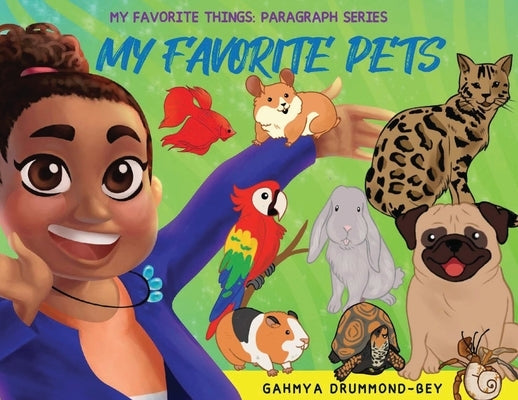 My Favorite Pets: My Favorite Things: Paragraph Writing Series (Book 1) by Drummond-Bey, Gahmya