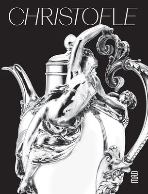Christofle: A Brilliant Story by Gay-Mazuel, Audrey
